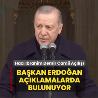 Hac� �brahim Demir Camii A��l���: Ba�kan Erdo�an a��klamalarda bulunuyor