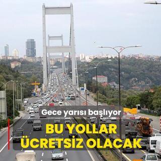 Bu gece ba�l�yor! KGM sorumlulu�undaki yollar �cretsiz