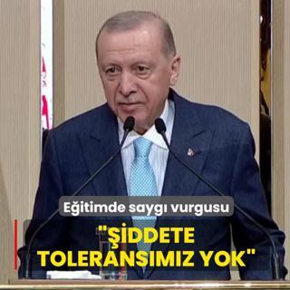 Ba�kan Erdo�an'dan e�itimde sayg� vurgusu... ��iddete tolerans�m�z yoktur�