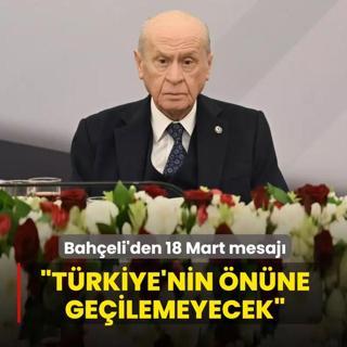 MHP Lideri Bah�eli'den 18 Mart mesaj�:  T�rkiye'nin �n�ne ge�ilemeyecek