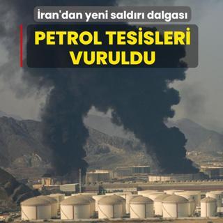 �ran'dan yeni sald�r� dalgas�... Petrol tesisleri vuruldu