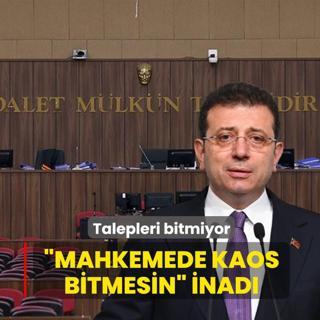 �Mahkemede kaos bitmesin� inad�! Talepleri bitmiyor