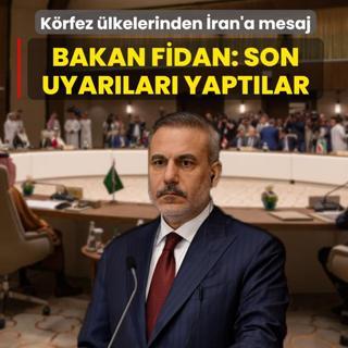 K�rfez �lkelerinden �ran'a mesaj! Bakan Fidan: Son uyar�lar� yapt�lar