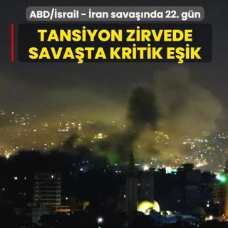 ABD/�srail - �ran sava��nda 22. g�n... Sava�ta kritik e�ik! Orta Do�u'da tansiyon zirvede
