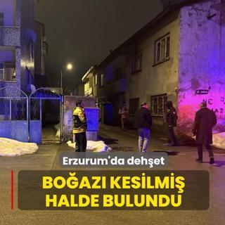 Erzurum'da deh�et! Bo�az� kesilmi� halde bulundu
