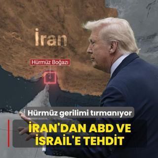 H�rm�z Bo�az� gerilimi t�rman�yor! �ran'dan ABD ve �srail'e tehdit