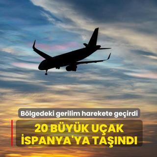 B�lgedeki gerilim harekete ge�irdi: 20 b�y�k u�ak �spanya'ya ta��nd�