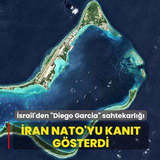 �srail'den �Diego Garcia� sahtekarl���... �ran NATO'yu kan�t g�sterdi