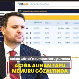 Bakan G�rlek'e kumpas soru�turmas�: A���a al�nan tapu memuru g�zalt�na al�nd�