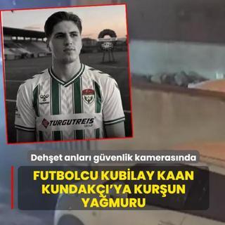Futbolcu Kubilay Kaan Kundak��'ya kur�un ya�muru! Deh�et anlar� g�venlik kameras�nda