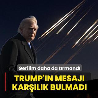 Gerilim daha da t�rmand�! Trump'�n mesaj� kar��l�k bulmad�