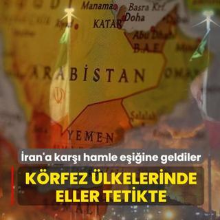 �ran'a kar�� hamle e�i�ine geldiler! K�rfez �lkelerinin sava�a dahil olaca�� iddias�