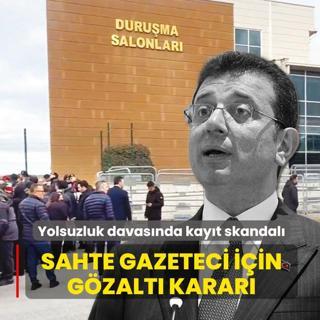 Asr�n yolsuzluk davas�nda kay�t skandal�... Sahte gazeteci i�in g�zalt� karar�