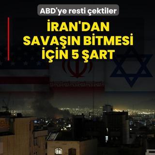 ABD'ye resti �ektiler... �ran'dan sava��n bitmesi i�in be� �art