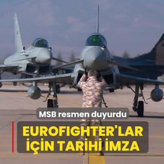 MSB resmen duyurdu: Eurofighter al�m�nda tarihi imza