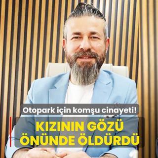 Otopark i�in kom�u cinayeti