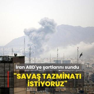 �ran ABD'ye �artlar�n� sundu: Sava� tazminat� istiyoruz