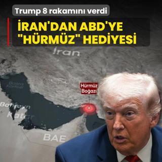 �ran'dan ABD'ye �H�rm�z� hediyesi! Trump 8 rakam�n� verdi