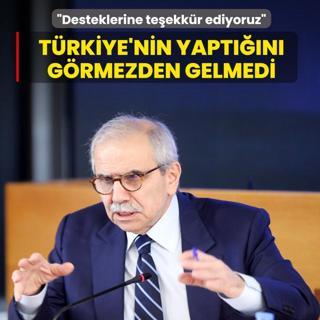 T�rkiye'nin yapt���n� g�rmezden gelmedi: Desteklerinden dolay� te�ekk�r ediyoruz