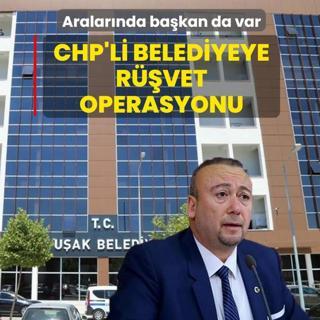 Aralar�nda ba�kan da var: CHP'li belediyeye r��vet operasyonu