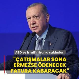 Ba�kan Erdo�an: Gereksiz sava��n faturas�n� t�m insanl�k �d�yor