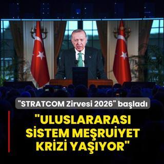 �STRATCOM Zirvesi 2026� ba�lad�... Ba�kan Erdo�an: Uluslararas� sistem me�ruiyet krizi ya��yor