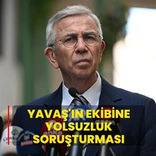 Yava�'�n ekibine yolsuzluk soru�turmas�