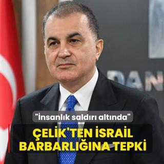 �elik'ten �srail barbarl���na tepki: �nsanl�k sald�r� alt�nda