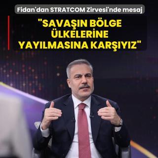 Bakan Fidan'dan STRATCOM Zirvesi'nde mesaj: B�lge �lkelerine yay�lacak sava� kar��y�z