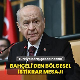 Bah�eli'den istikrar mesaj�: T�rkiye bar�� �abas�ndad�r