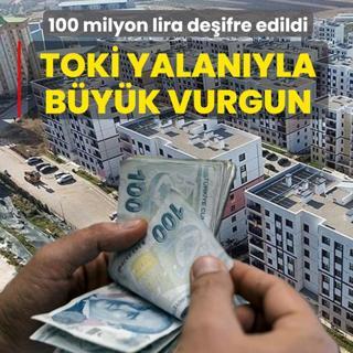 TOK� yalan�yla b�y�k vurgun... 100 milyon lira de�ifre edildi
