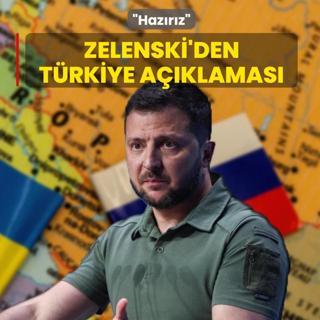 Zelenski'den T�rkiye a��klamas�: Haz�r�z