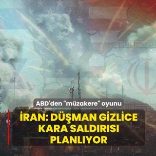 ABD'den �m�zakere� oyunu! �ran: D��man gizlice kara sald�r�s� planl�yor
