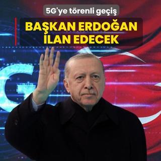 5G'ye t�renli ge�i�... Ba�kan Erdo�an ilan edecek