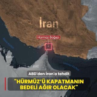 ABD'den �ran'a tehdit: H�rm�z'� kapatman�n bedeli a��r olacak