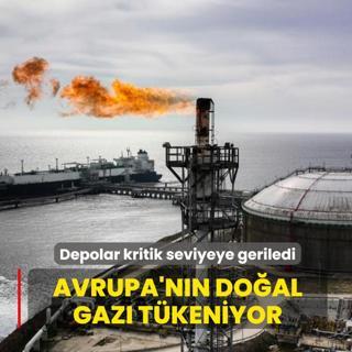 Avrupa'n�n do�al gaz� t�keniyor! Depolar kritik seviyeye geriledi