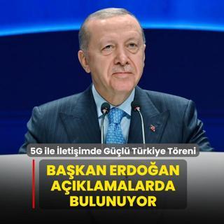 5G ile �leti�imde G��l� T�rkiye T�reni: Ba�kan Erdo�an a��klamalarda bulunuyor