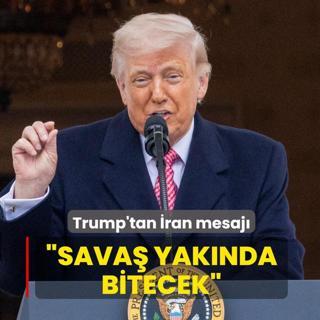 Trump'tan �ran mesaj�... �Sava� yak�nda bitecek�