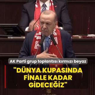 AK Parti grup toplant�s� k�rm�z� beyaz... Ba�kan Erdo�an: D�nya kupas�nda finale kadar gidece�iz