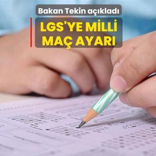 Bakan Tekin a��klad�: LGS'ye milli ma� ayar�