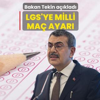 Bakan Tekin a��klad�: LGS'ye milli ma� ayar�