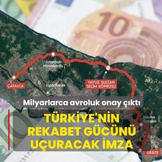 Milyarlarca avroluk onay ��kt�! T�rkiye'nin rekabet g�c�n� u�uracak imza