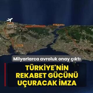 Milyarlarca avroluk onay ��kt�! T�rkiye'nin rekabet g�c�n� u�uracak imza