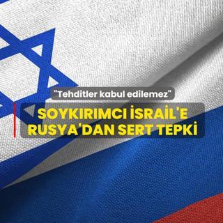 Rusya'dan soyk�r�mc� �srail'e sert tepki... �Tehditler kabul edilemez�