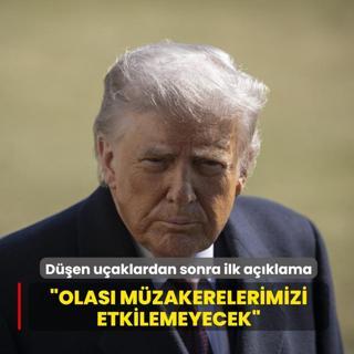 D��en u�aklardan sonra ilk a��klama... Trump: Olas� m�zakerelerimizi etkilemeyecek