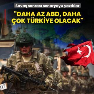 Sava� sonras� senaryoyu yazd�lar: Daha az ABD, daha �ok T�rkiye olacak