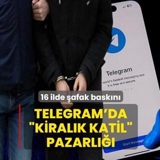 Telegram'da �kiral�k katil� pazarl���! 16 ilde �afak bask�n�