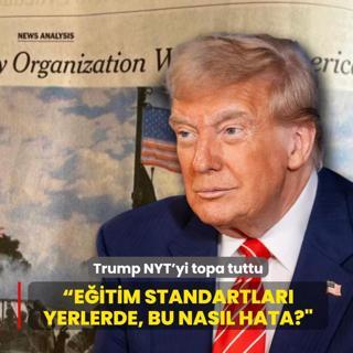 Trump NYT'yi topa tuttu:  E�itim standartlar� yerlerde, bu nas�l hata?�