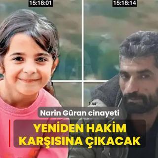 Narin G�ran cinayeti... Nevzat Bahtiyar yeniden hakim kar��s�na ��kacak