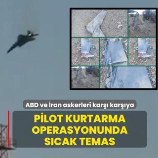Pilot kurtarma operasyonunda s�cak temas! ABD ve �ran askerleri kar�� kar��ya